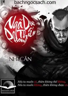 Ngã Dục Phong Thiên - Phần 4