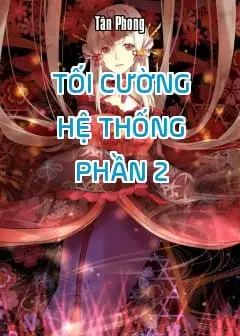 Tối Cường Hệ Thống - Phần 2