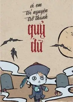 Vì Em, Tôi Nguyện Thành Quỷ Dữ