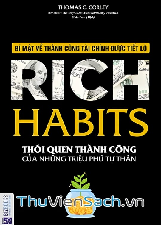 Ảnh bìa sách Rich Habits - Thói Quen Thành Công Của Những Triệu Phú Tự Thân