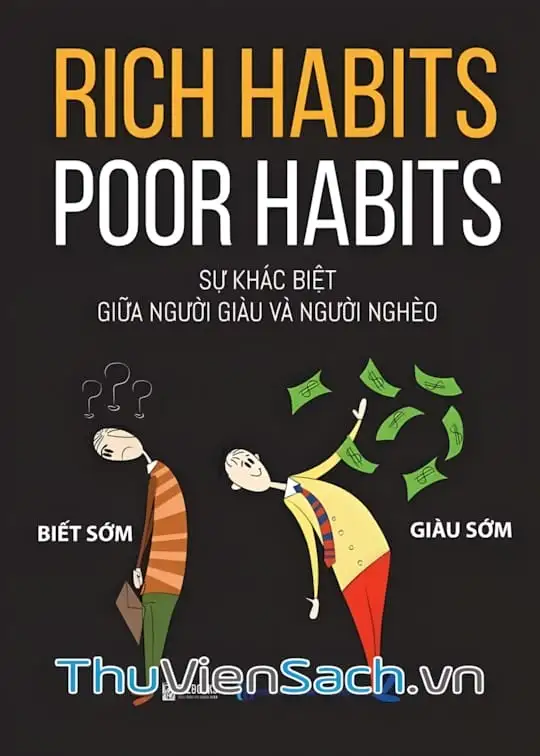 Ảnh bìa sách Rich Habits Poor Habits - Sự Khác Nhau Giữa Người Giàu Và Người Nghèo