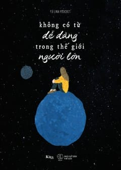 Không Có Từ Dễ Dàng Trong Thế Giới Người Lớn