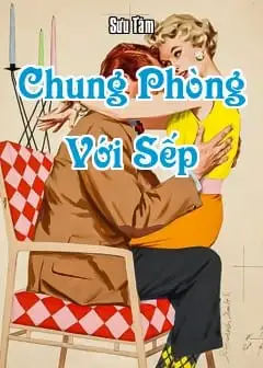 Chung Phòng Với Sếp