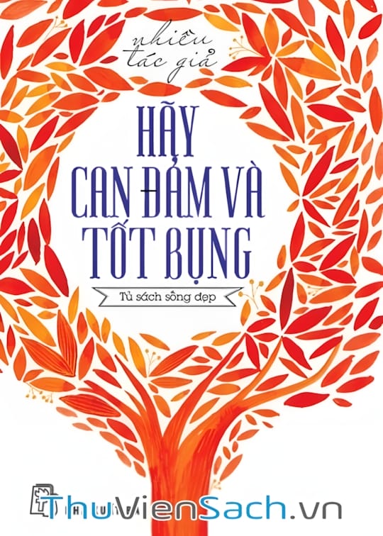 Ảnh bìa sách Hãy Can Đảm Và Tốt Bụng