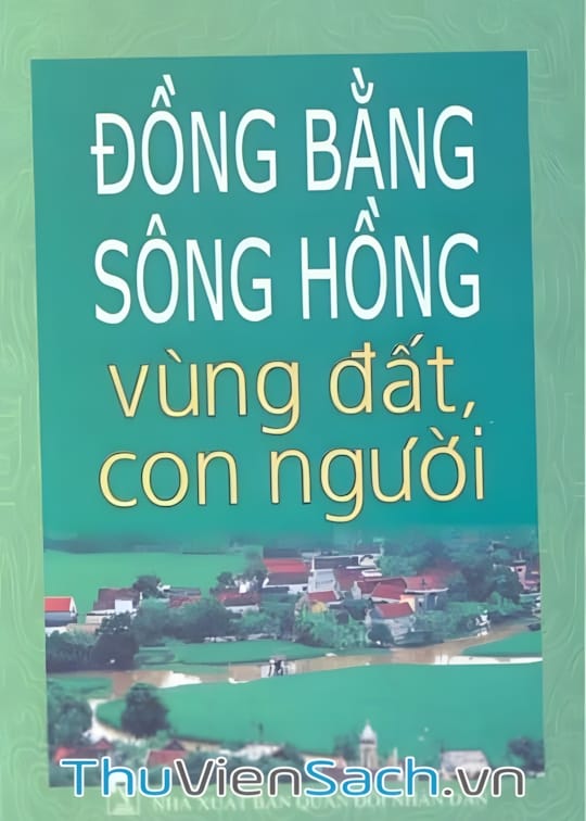 Ảnh bìa sách Đồng Bằng Sông Hồng - Vùng Đất Con Người