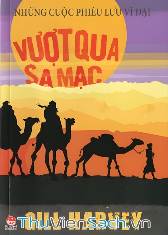 Ảnh bìa sách Những Cuộc Phiêu Lưu Vĩ Đại: Vượt Qua Sa Mạc