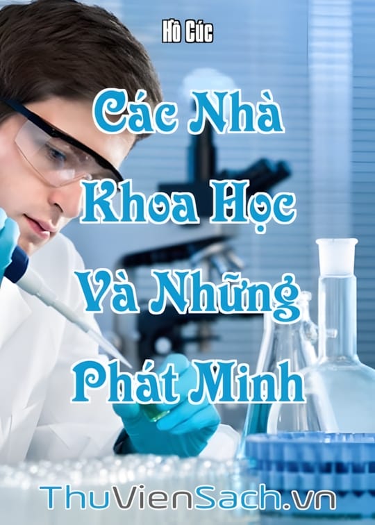 Ảnh bìa sách Các Nhà Khoa Học Và Những Phát Minh