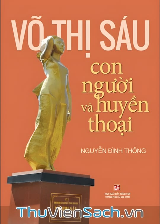 Ảnh bìa sách Võ Thị Sáu - Con Người Và Huyền Thoại