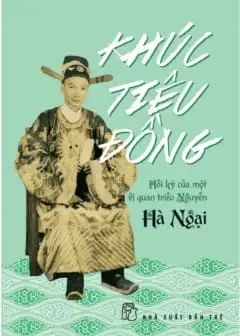 Khúc Tiêu Đồng - Hồi Ký Của Vị Quan Triều Nguyễn