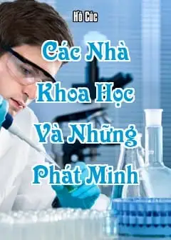 Các Nhà Khoa Học Và Những Phát Minh