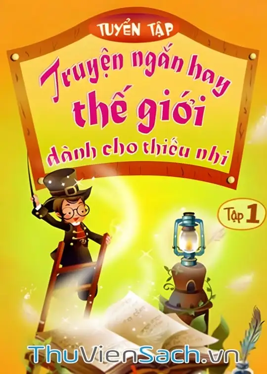 Ảnh bìa sách Truyện Ngắn Hay Thế Giới Dành Cho Thiếu Nhi - Tập 1