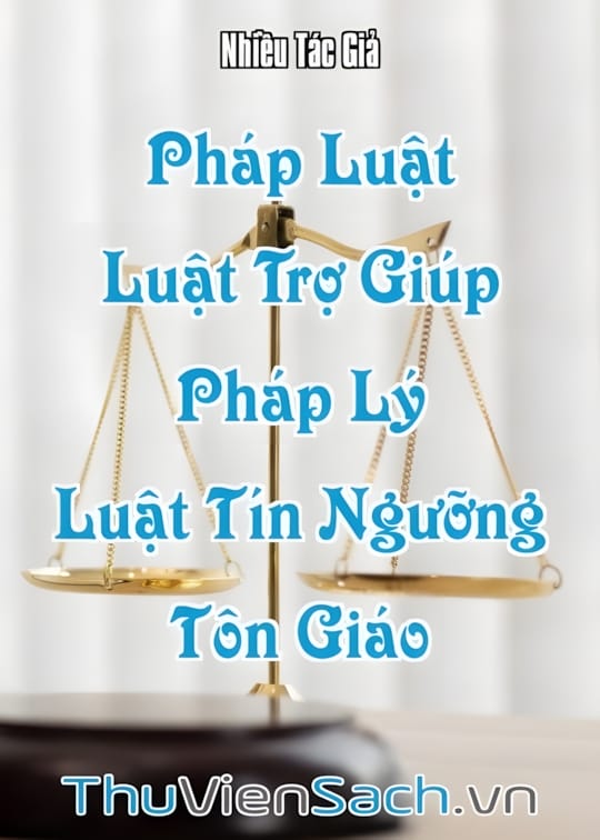 Ảnh bìa sách Pháp Luật - Quyển 5: Luật Trợ Giúp Pháp Lý, Luật Tín Ngưỡng - Tôn Giáo