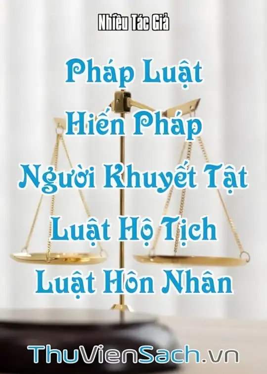 Ảnh bìa sách Pháp Luật - Quyển 1: Hiến Pháp, Luật Người Khuyết Tật, Luật Hộ Tịch, Luật Hôn Nhân
