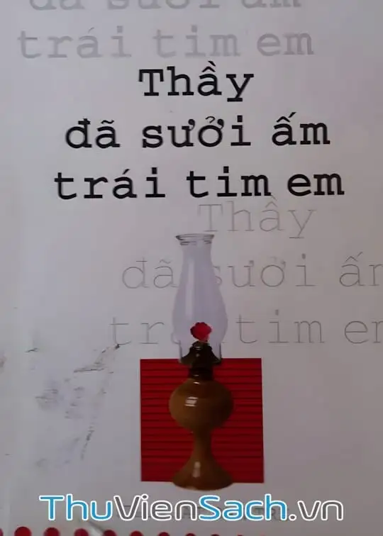 Ảnh bìa sách Thầy Đã Sưởi Ấm Trái Tim Em