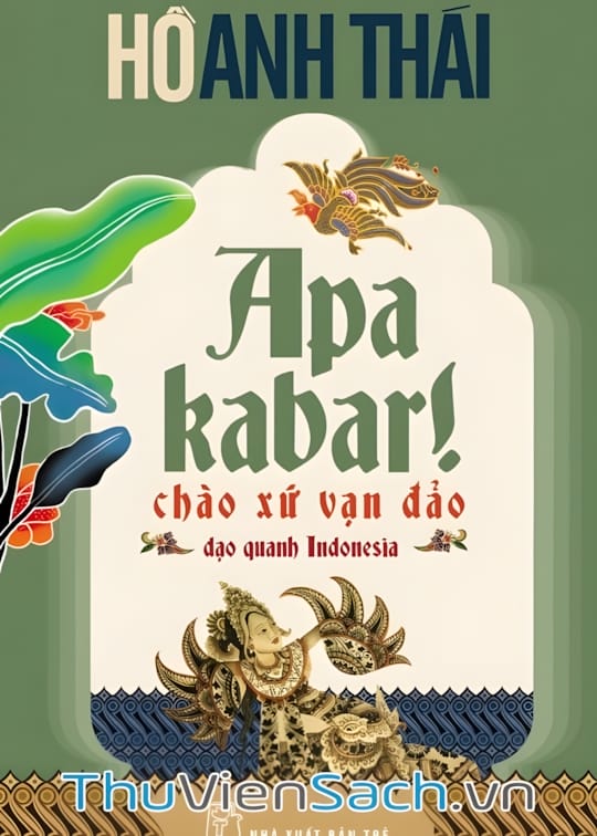 Ảnh bìa sách Apa Kabar! Chào Xứ Vạn Đảo - Dạo Quanh Indonesia