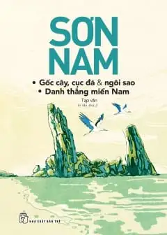 Gốc Cây, Cục Đá Và Ngôi Sao. Danh Thắng Miền Nam