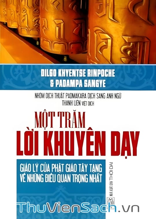 Ảnh bìa sách 100 Lời Khuyên Dạy - Giáo Lý Của Phật Giáo Tây Tạng Về Những Điều Quan Trọng Nhất