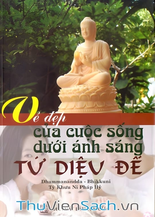 Ảnh bìa sách Vẻ Đẹp Của Cuộc Sống Dưới Ánh Sáng Tứ Diệu Đế