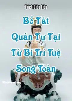 Bồ Tát Quán Tự Tại Từ Bi Trí Tuệ Song Toàn