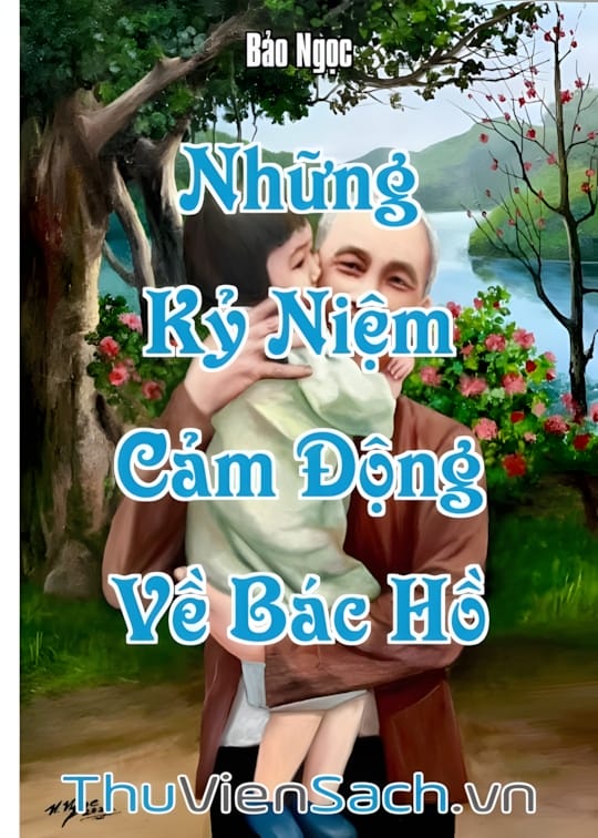 Ảnh bìa sách Những Kỷ Niệm Cảm Động Về Bác Hồ
