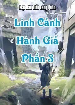 Linh Cảnh Hành Giả - Phần 3